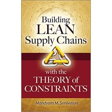 Building Lean Supply Chains with the Theory of Constraints 1st Edition