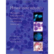 Hematopathology: Morphology, Immunophenotype, Cytogenetics, and Molecular Approaches 1st Edition