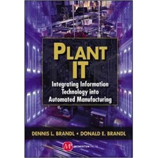 Plant IT: Integrating Information Technology into Automated Manufacturing