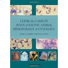 Clinical Cases in Avian and Exotic Animal Hematology and Cytology