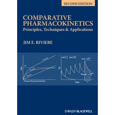 Comparative Pharmacokinetics: Principles, Techniques and Applications 2e