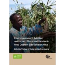Crop Improvement, Adoption and Impact of Improved Varieties in Food Crops in Sub-Saharan Africa