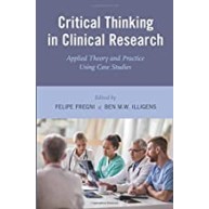 Critical Thinking in Clinical Research: Applied Theory and Practice Using Case Studies