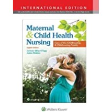 Maternal and Child Health Nursing: Care of the Childbearing & Childrearing Family