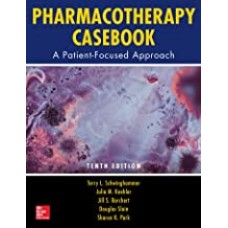 Pharmacotherapy Casebook: A Patient-Focused Approach