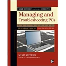Mike Meyers' CompTIA A+ Guide to Managing and Troubleshooting PCs Lab Manual