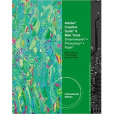 Illustrated Adobe CS6for the Web: Dreamweaver, Flash, and Photoshop