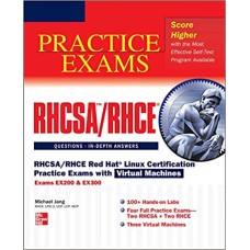 RHCSA/RHCE Red Hat Linux Certification Practice Exams with Virtual Machines (Exams EX200 & EX300)