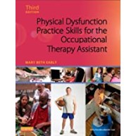 Physical Dysfunction Practice Skills for the Occupational Therapy Assistant
