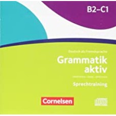 Grammatik aktiv B2/C1 - Audio-CDs zur Übungsgrammatik: Üben, Hören, Sprechen