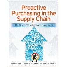 Proactive Purchasing in the Supply Chain: The Key to World-Class Procurement