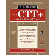 CompTIA CTT+ Certified Technical Trainer All-in-One Exam Guide