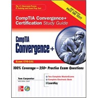 CompTIA Convergence+ Certification Study Guide (Certification Study Guides) 