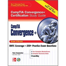 CompTIA Convergence+ Certification Study Guide (Certification Study Guides) 