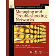 Mike Meyers’ CompTIA Network+ Guide to Managing and Troubleshooting Networks