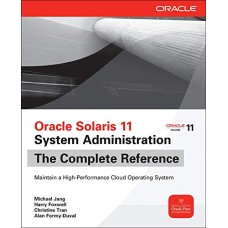 Oracle Solaris 11 System Administration The Complete Refrence