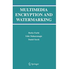 Multimedia Encryption and Watermarking (Multimedia Systems and Applications