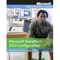Microsoft Office SharePoint 2010 Configuration (Microsoft Official Academic Course)