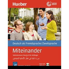 Miteinander. Selbstlernkurs Deutsch für Anfänger. Arabische Ausgabe. Mit 1 MP3-CD: Buch mit MP3