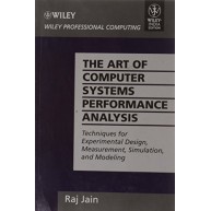 The Art of Computer Systems Performance Analysis: Techniques for Experimental Design, Measurement, Simulation, and Modeling