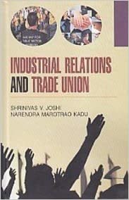 Industrial Relations and Trade Union 