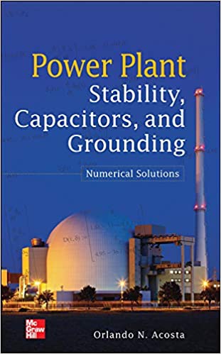 Power Plant Stability Capacitors and Grounding: Numerical Solutions: Numerical Solutions 1st Edition