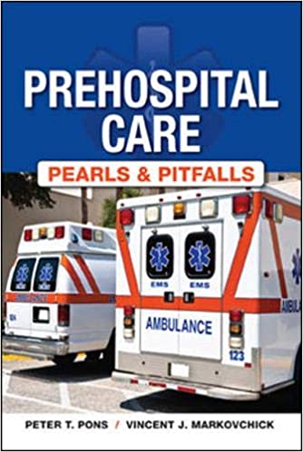 Pre Hospital Care Pearls & Pitfalls 1st Edition
