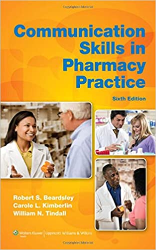 Communication Skills in Pharmacy Practice: A Practical Guide for Students and Practitioners