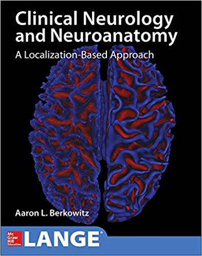 Lange Clinical Neurology and Neuroanatomy: A Localization-Based Approach 1st Edition