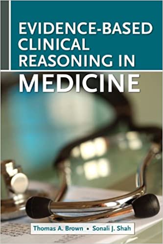 Evidence-Based Clinical Reasoning in Medicine 1st