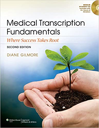 Medical Transcription Fundamentals: Where Success Takes Root Second Edition