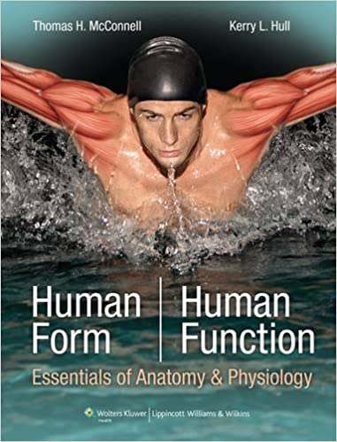 Human Form, Human Function: Essentials of Anatomy & Physiology International ed. Edition