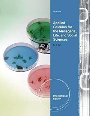 Applied Calculus For The Managerial, Life, And Social Sciences 