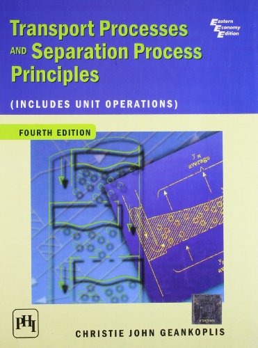 Transport Processes and Separation Process Principles