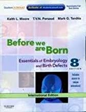 Before We Are Born: Essentials Of Embryology and Birth Defects