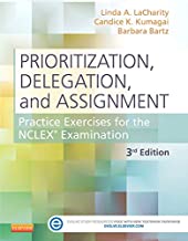 Prioritization, Delegation, and Assignment: Practice Exercises for the NCLEX Examination