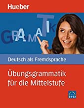 Übungsgrammatik für die Mittelstufe DaF (Deutsch als Fremdsprache) (Gramatica Aleman)