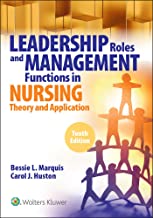 Leadership Roles and Management Functions in Nursing: Theory and Application