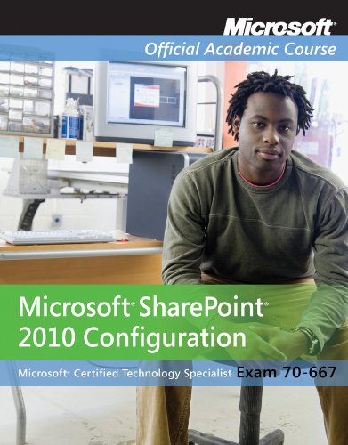 Microsoft Office SharePoint 2010 Configuration (Microsoft Official Academic Course)