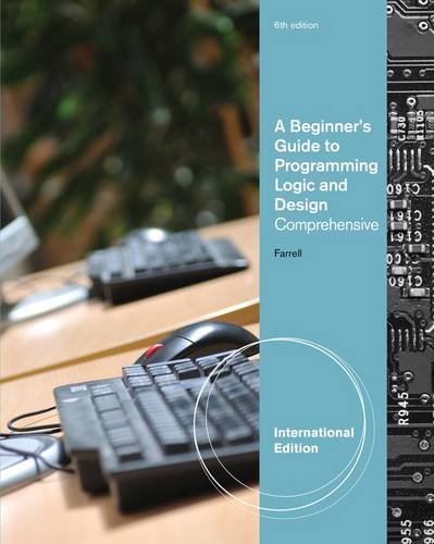 A Beginner's Guide to Programming Logic and Design