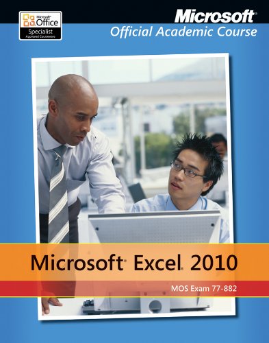 Exam 77-882 Microsoft Excel 2010 (Microsoft Official Academic Course)