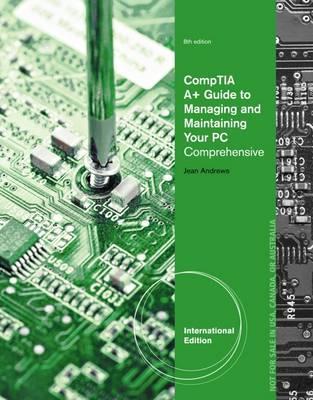 A+ Guide to Managing & Maintaining Your PC